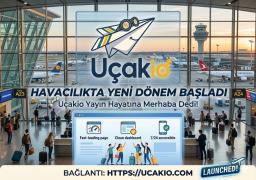 "Sektörün Yeni Oyuncusu Ucakio, Seyahat Deneyimini Değiştirmeye Geliyor"